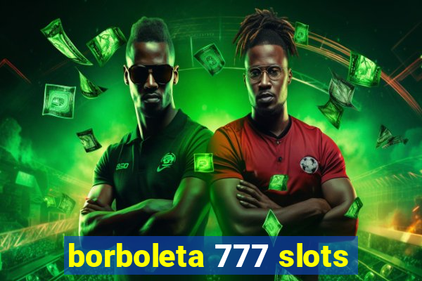 borboleta 777 slots